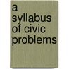 A Syllabus Of Civic Problems by San Jose State College