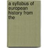 A Syllabus Of European History From The
