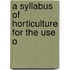A Syllabus Of Horticulture For The Use O