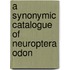 A Synonymic Catalogue Of Neuroptera Odon