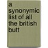 A Synonymic List Of All The British Butt