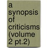 A Synopsis Of Criticisms (Volume 2 Pt.2) by Richard A.F. Barrett