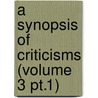 A Synopsis Of Criticisms (Volume 3 Pt.1) door Richard A.F. Barrett