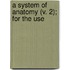 A System Of Anatomy (V. 2); For The Use