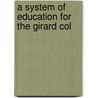 A System Of Education For The Girard Col by David McClure
