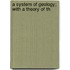 A System Of Geology; With A Theory Of Th
