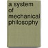 A System Of Mechanical Philosophy