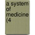A System Of Medicine (4
