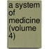 A System Of Medicine (Volume 4)