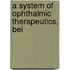 A System Of Ophthalmic Therapeutics, Bei