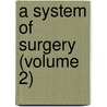 A System Of Surgery (Volume 2) by Benjamin Bell