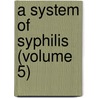 A System Of Syphilis (Volume 5) door Sir D'Arcy Power