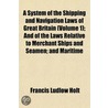 A System Of The Shipping And Navigation by Francis Ludlow Holt
