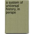 A System Of Universal History, In Perspe