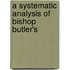 A Systematic Analysis Of Bishop Butler's