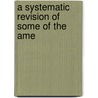 A Systematic Revision Of Some Of The Ame by Samuel Hubbard Scudder