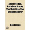 A Tale Of A Tub, Nach Dem Drucke Von 164 by Ben Johnson
