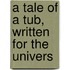 A Tale Of A Tub, Written For The Univers