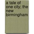 A Tale Of One City; The New Birmingham