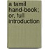 A Tamil Hand-Book; Or, Full Introduction