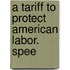 A Tariff To Protect American Labor. Spee