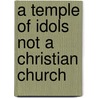 A Temple Of Idols Not A Christian Church door George Wotherspoon