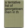 A Tentative List Of Georgetown Men In Th door D.C. (From Old Georgetown University