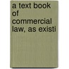 A Text Book Of Commercial Law, As Existi door F.I. Vassault