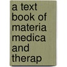 A Text Book Of Materia Medica And Therap door John Steggall