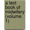 A Text Book Of Midwifery (Volume 1) door Otto Spiegelberg