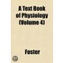 A Text Book Of Physiology (Volume 4)
