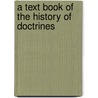 A Text Book Of The History Of Doctrines door Hagenbach