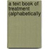 A Text Book Of Treatment (Alphabetically