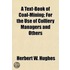 A Text-Book Of Coal-Mining; For The Use