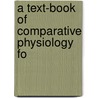 A Text-Book Of Comparative Physiology Fo by Wesley Mills