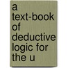 A Text-Book Of Deductive Logic For The U by Prasanta K. Ray