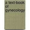 A Text-Book Of Gynecology by James Craven Wood