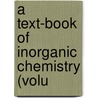 A Text-Book Of Inorganic Chemistry (Volu door Friend