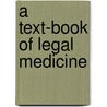 A Text-Book Of Legal Medicine door Frank Winthrop Draper