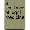 A Text-Book Of Legal Medicine by Frank Winthrop Draper