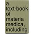 A Text-Book Of Materia Medica, Including