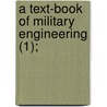 A Text-Book Of Military Engineering (1); door Junius Brutus Wheeler