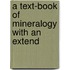 A Text-Book Of Mineralogy With An Extend