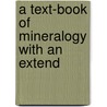 A Text-Book Of Mineralogy With An Extend door Edward Salisbury Dana