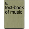 A Text-Book Of Music door Henry Charles Banister