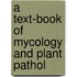 A Text-Book Of Mycology And Plant Pathol