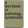 A Text-Book Of Pathology Systematic by David James Hamilton