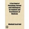 A Text-Book Of Physiology, Normal And Pa door Winfield Scott Hall
