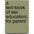 A Text-Book Of Sex Education; For Parent