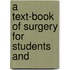 A Text-Book Of Surgery For Students And